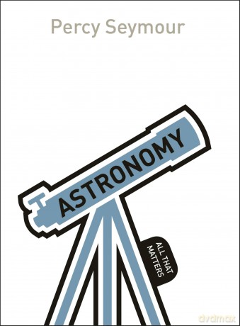 Astronomy All That Matters [KSIĄŻKA]