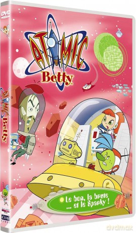 Atomic Betty Le Bon La Brute Et Le Sparky [DVD]