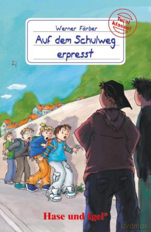 Auf Dem Schulweg Erpresst: Schulausgabe (Total Klasse!) [KSIĄŻKA]