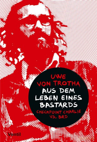 Aus Dem Leben Eines Bastards (Checkpoint Charlie Vs. Br [KSIĄŻKA]