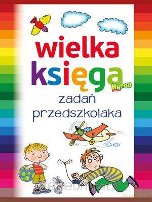 Wielka księga zadań przedszkolaka [KSIĄŻKA]