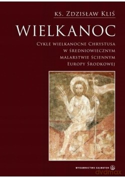 Wielkanoc. Cykle Wielkanocne Chrystusa [KSIĄŻKA]