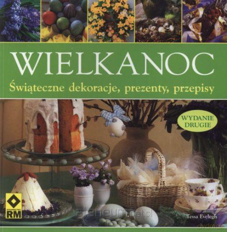 Wielkanoc. Świąteczne dekoracje, prezenty [KSIĄŻKA]