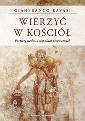 Wierzyć w Kościół. Portrety siedmiu [KSIĄŻKA]