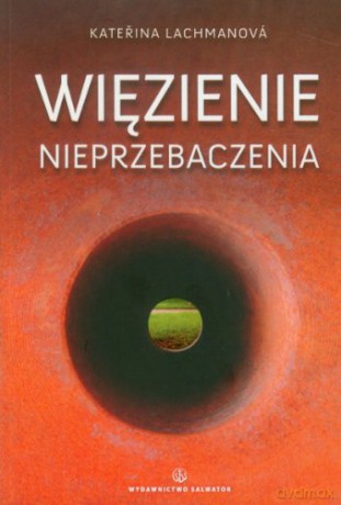 Więzienie nieprzebaczenia [KSIĄŻKA]