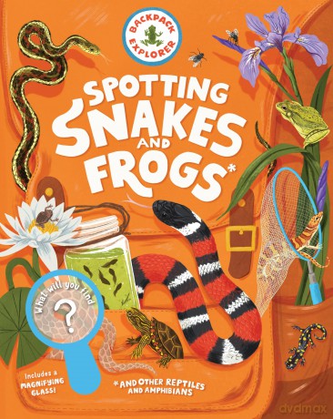 Backpack Explorer Spotting Snakes and Frogs and Other Reptiles and Amphibians [KSIĄŻKA]