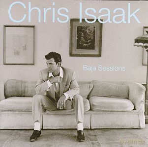 Chris Isaak: Baja Sessions
