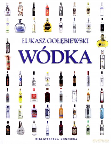 Wódka. Biblioteczka konesera [KSIĄŻKA]