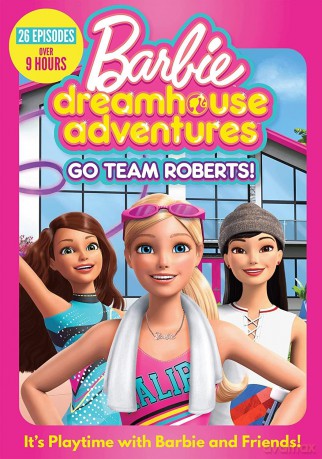 Barbie Dreamhouse Adventures: Go Team Roberts [2DVD]