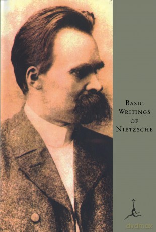 Basic Writings Of Nietzche [KSIĄŻKA]