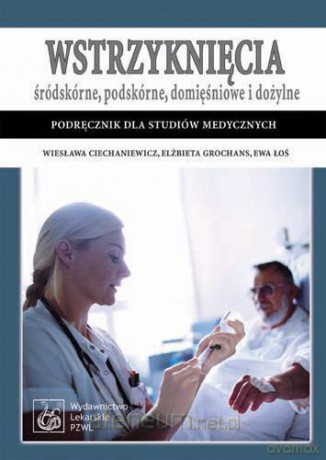 Wstrzyknięcia śródskórne, podskórne, domięśniowe [KSIĄŻKA]