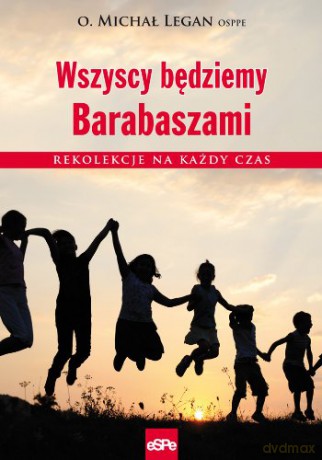 Wszyscy będziemy Barabaszami [KSIĄŻKA]