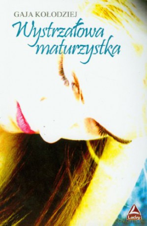 Wystrzałowa maturzystka [KSIĄŻKA]