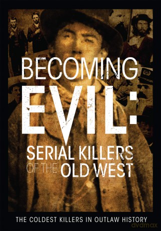 Becoming Evil: Serial Killers Of The Old West [DVD]