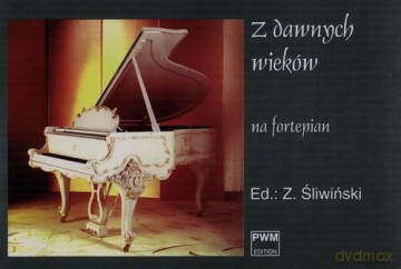 Z dawnych wieków na fortepian [KSIĄŻKA]