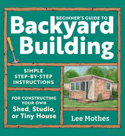 Beginners Guide to Backyard Building [KSIĄŻKA]