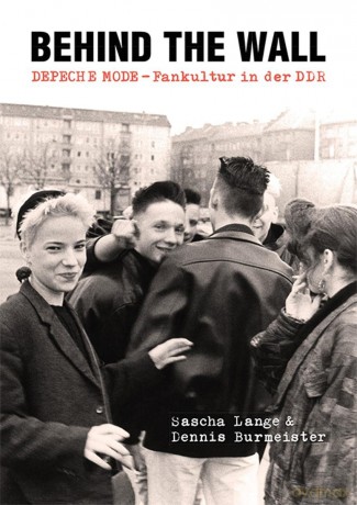 Behind The Wall - Depeche Mode-Fankultur In Der Ddr [KSIĄŻKA]