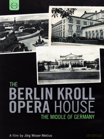 Berlin Kroll Opera House: Middle Of Germany [DVD]