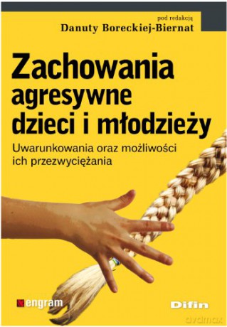 Zachowania agresywne dzieci i młodzieży [KSIĄŻKA]