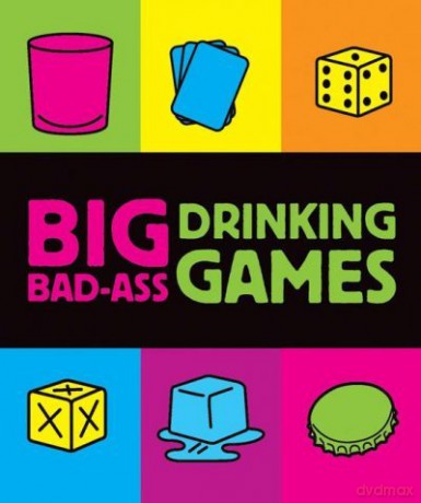 Big BadAss Drinking Games [KSIĄŻKA]