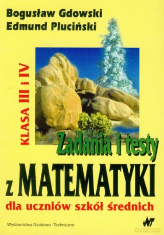Zadania i testy z matematyki dla uczniów szkół średnich [KSIĄŻKA]