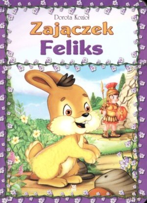 Zajączek Feliks (twarda) [KSIĄŻKA]