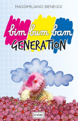 Bim Bum Bam Generation [KSIĄŻKA]