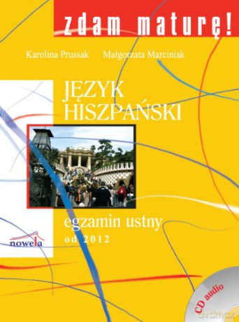 Zdam maturę Język hiszpański egzamin ustny od 2012 [KSIĄŻKA]