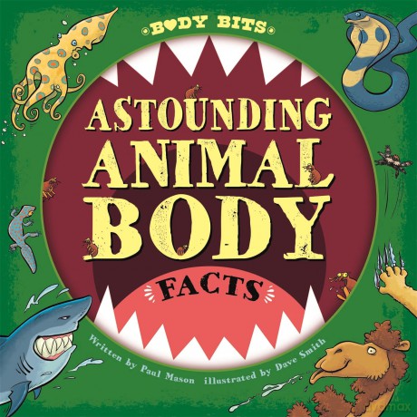 Body Bits Astounding Animal Body Facts [KSIĄŻKA]