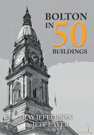 Bolton In 50 Buildings [KSIĄŻKA]