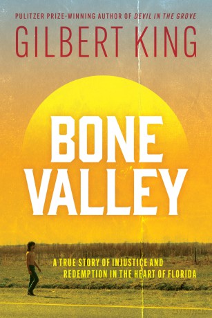 Bone Valley A True Story of Injustice and Redemption in the Heart of Florida [KSIĄŻKA]
