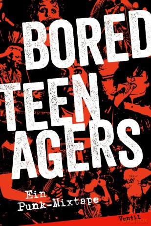 Bored Teenagers - Ein Punk-Mixtape [KSIĄŻKA]
