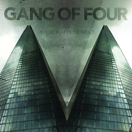 Gang of Four: What Happens Next [CD]