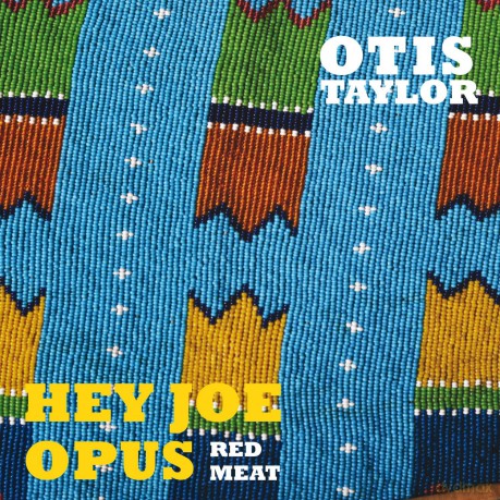 Otis Taylor: Hey Joe Opus Red Meat [CD]