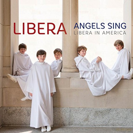 Libera: Angels Sing - Libera in America [CD]