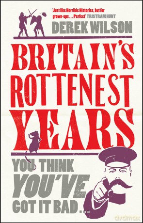 Britains Really Rottenest Years Why This Year Might Not be Such a Rotten One A [KSIĄŻKA]