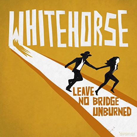 Whitehorse: Leave No Bridge Unburned [CD]