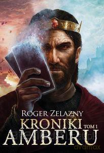 Kroniki Amberu Tom 1 (TW) - Zelazny Roger [KSIĄŻKA]