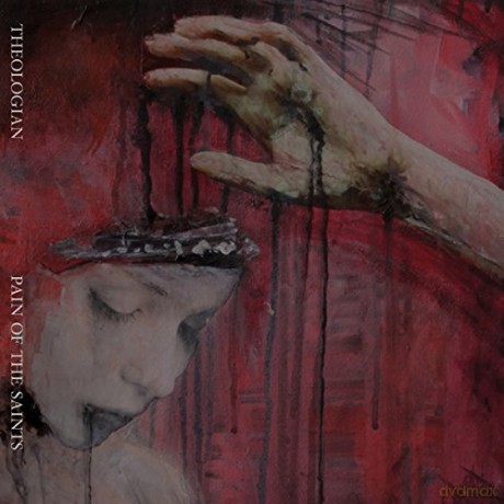 Theologian: Pain Of The Saints [2CD]