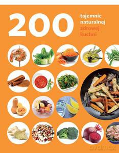 200 Tajemnic Naturalnej Zdrowej Kuchni - Judith Rodrigez [KSIĄŻKA]