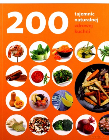 200 Tajemnic Naturalnej Zdrowej Kuchni - Judith Rodrigez [KSIĄŻKA]