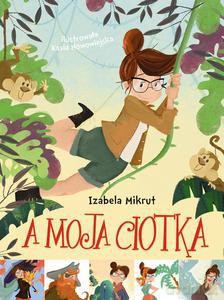 A Moja Ciotka - Izabela Mikrut [KSIĄŻKA]