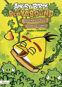 Angry Birds. Playground. Chuck Koloruje I Łamie Główkę. Książka Z Naklejkami [KSIĄŻKA]