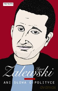 Ani Słowa O Polityce - Igor Zalewski [KSIĄŻKA]