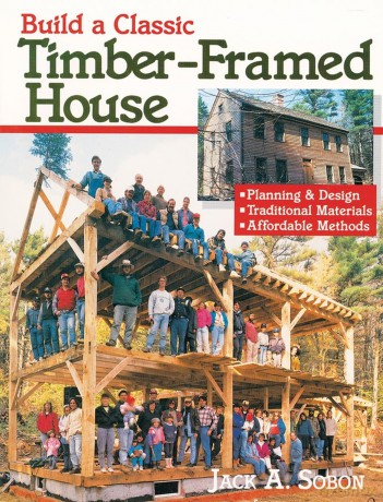 Build a Classic TimberFramed House [KSIĄŻKA]