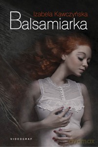 Balsamiarka - Izabela Kawczyńska [KSIĄŻKA]