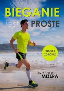 Bieganie Jest Proste - Krzysztof Mizera [KSIĄŻKA]