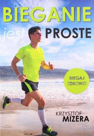 Bieganie Jest Proste - Krzysztof Mizera [KSIĄŻKA]