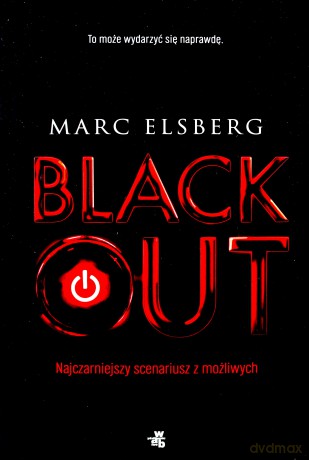Blackout. Najczarniejszy Scenariusz Z Możliwych - Marc Elsberg [KSIĄŻKA]