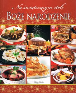 Boże Narodzenie. Na Świątecznym Stole [KSIĄŻKA]